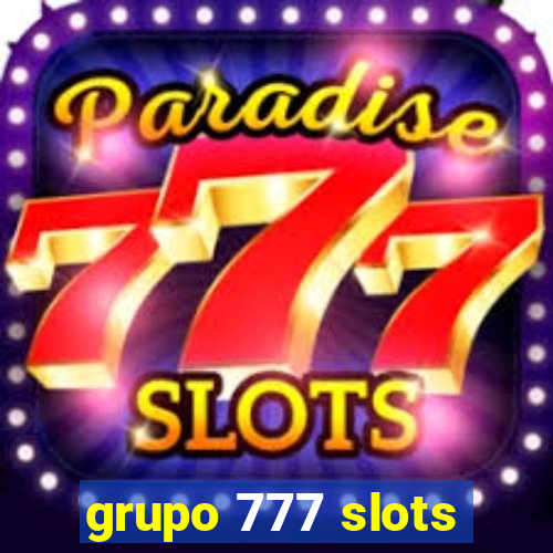 grupo 777 slots