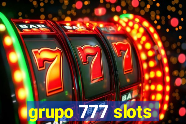 grupo 777 slots