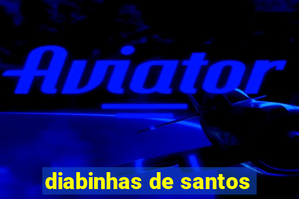 diabinhas de santos