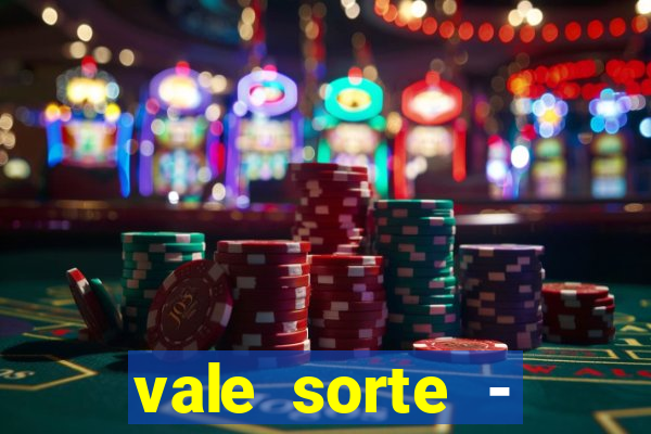 vale sorte - resultado hoje