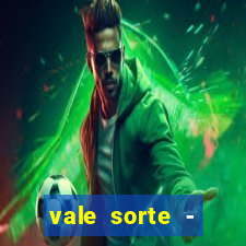 vale sorte - resultado hoje