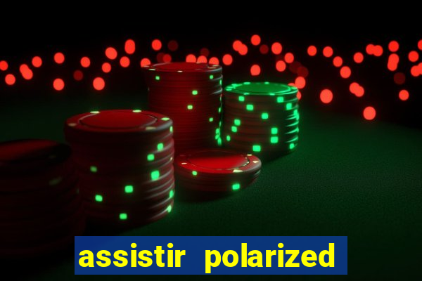 assistir polarized filme completo dublado