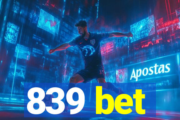839 bet
