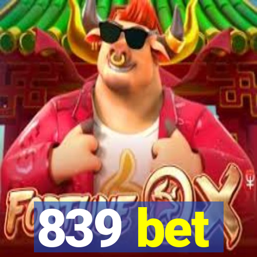 839 bet