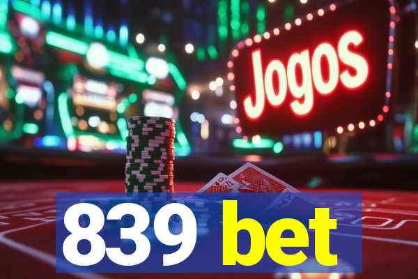 839 bet