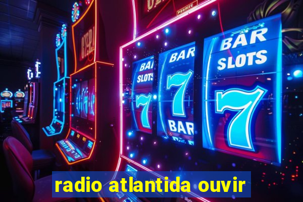 radio atlantida ouvir