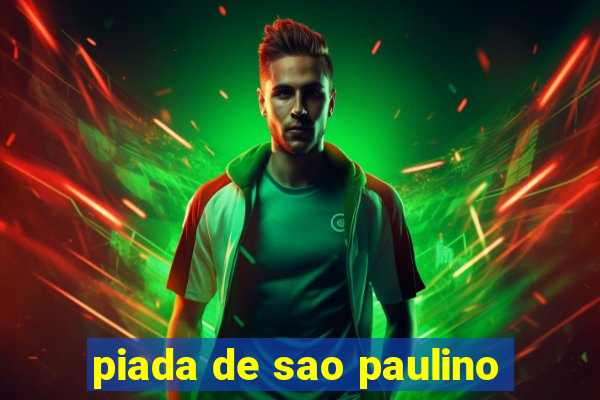 piada de sao paulino