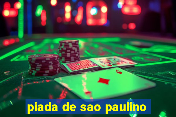 piada de sao paulino