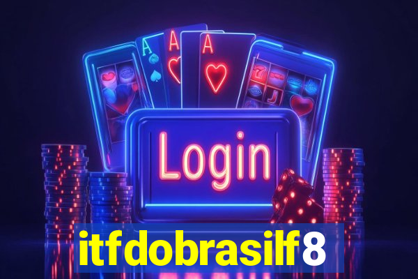 itfdobrasilf8