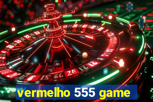 vermelho 555 game