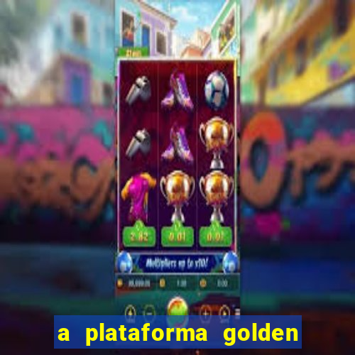 a plataforma golden slots paga mesmo