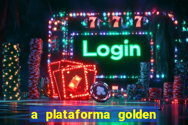 a plataforma golden slots paga mesmo