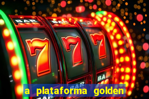 a plataforma golden slots paga mesmo