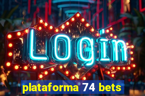 plataforma 74 bets