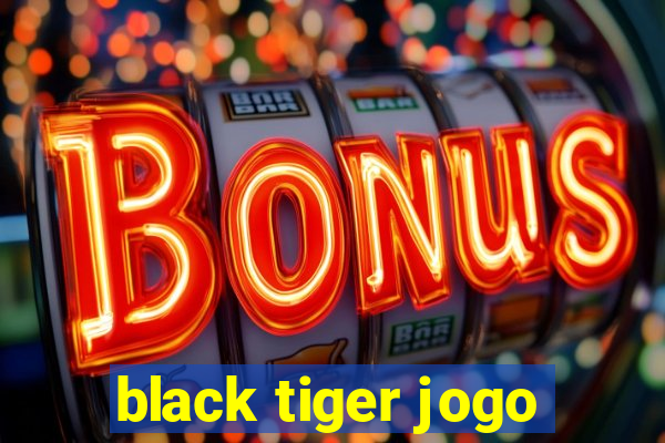 black tiger jogo