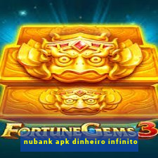 nubank apk dinheiro infinito