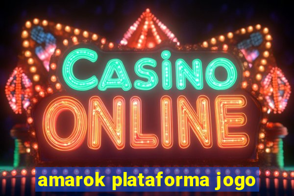 amarok plataforma jogo
