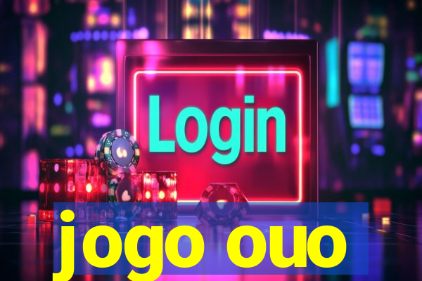 jogo ouo