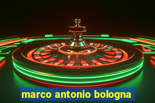 marco antonio bologna