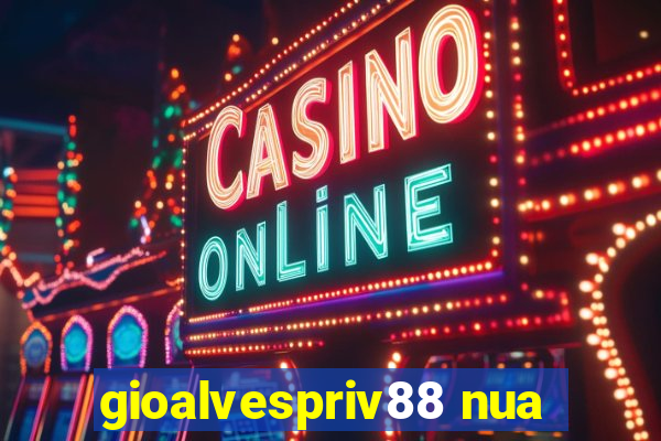 gioalvespriv88 nua