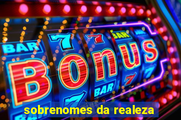 sobrenomes da realeza