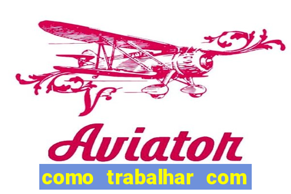 como trabalhar com jogos de aposta