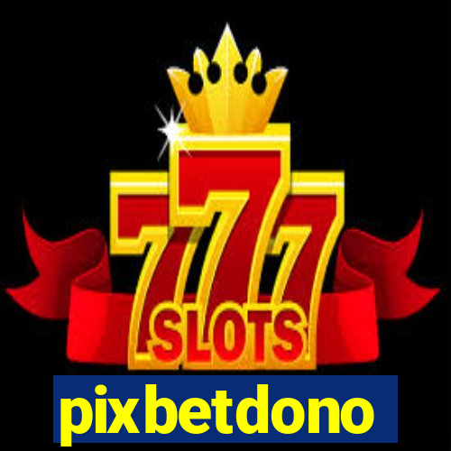 pixbetdono