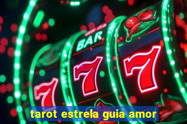 tarot estrela guia amor