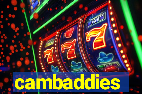 cambaddies