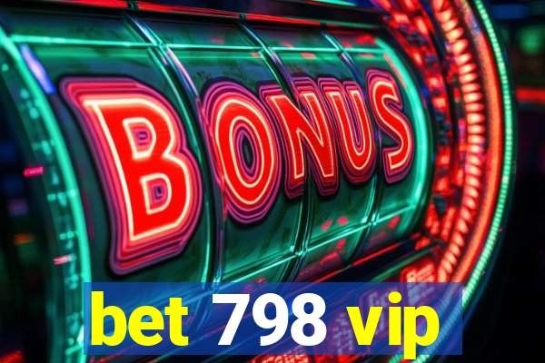 bet 798 vip