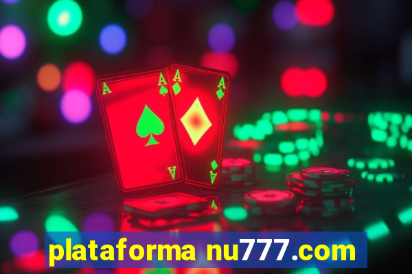 plataforma nu777.com