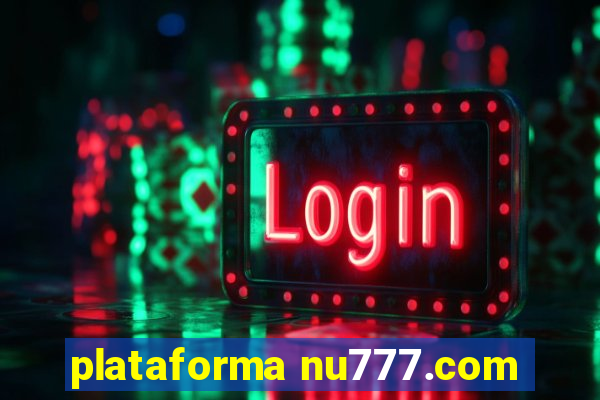 plataforma nu777.com