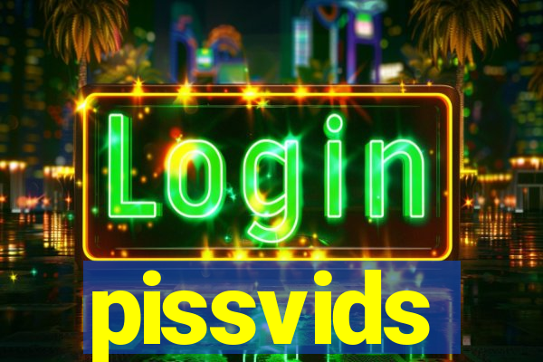 pissvids