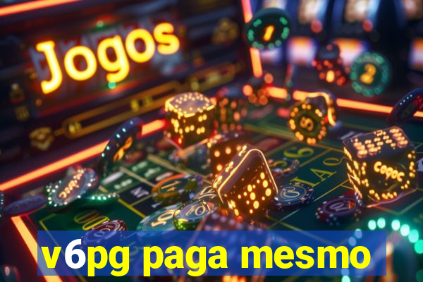 v6pg paga mesmo