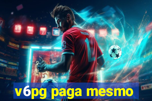 v6pg paga mesmo