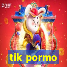 tik pormo