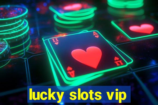 lucky slots vip