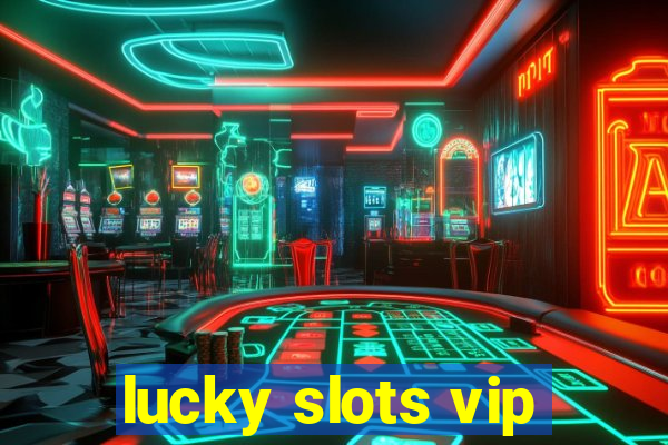 lucky slots vip