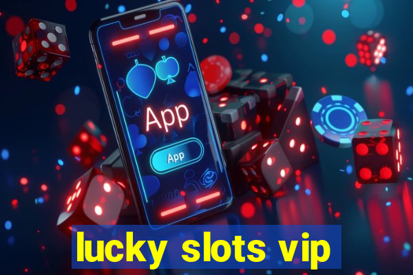 lucky slots vip
