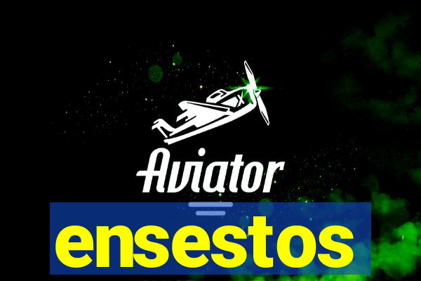 ensestos