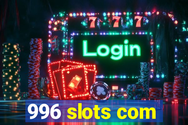996 slots com