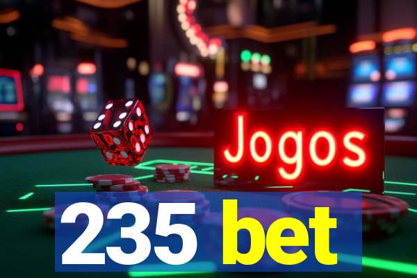 235 bet