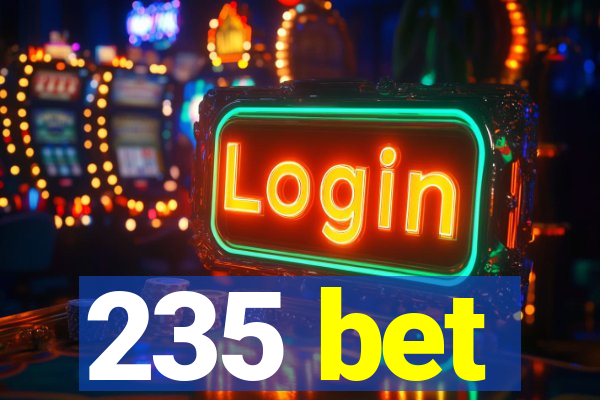 235 bet
