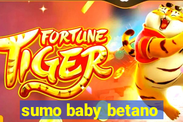 sumo baby betano