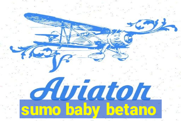 sumo baby betano