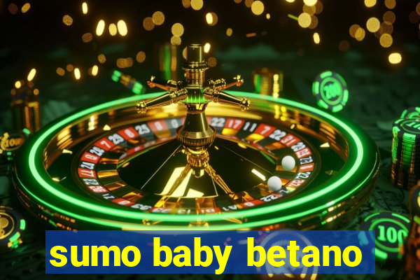sumo baby betano