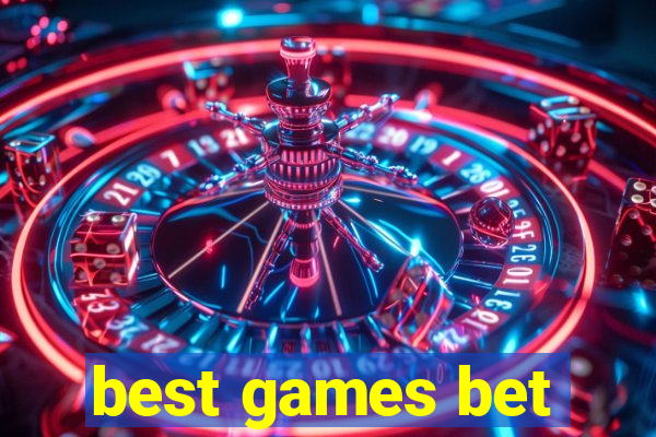 best games bet