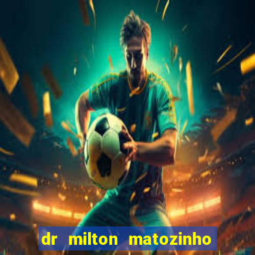dr milton matozinho urologista santos