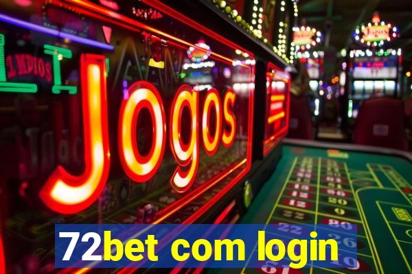 72bet com login