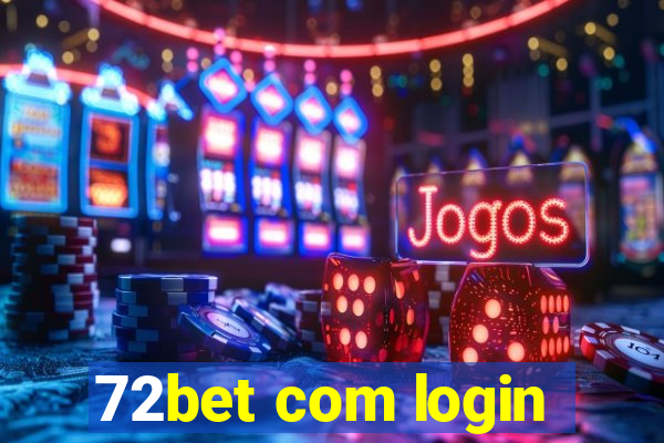 72bet com login
